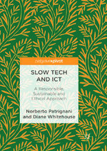 ISBN 9783319886886: Slow Tech and ICT - A Responsible, Sustainable and Ethical Approach