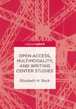 ISBN 9783319887890: Open-Access, Multimodality, and Writing Center Studies