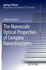 ISBN 9783319889115: The Nanoscale Optical Properties of Complex Nanostructures