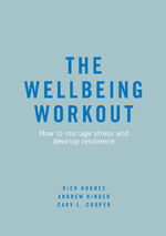 ISBN 9783319925516: The Wellbeing Workout – How to manage stress and develop resilience