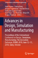 ISBN 9783319935867: Advances in Design, Simulation and Manufacturing - Proceedings of the International Conference on Design, Simulation, Manufacturing: The Innovation Exchange, DSMIE-2018, June 12-15, 2018, Sumy, Ukraine