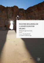 ISBN 9783319959412: Resisting Neoliberalism in Higher Education Volume I – Seeing Through the Cracks