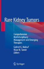 ISBN 9783319969886: Rare Kidney Tumors - Comprehensive Multidisciplinary Management and Emerging Therapies