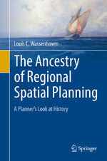 ISBN 9783319969947: The Ancestry of Regional Spatial Planning - A Planner’s Look at History