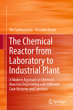 ISBN 9783319974385: The Chemical Reactor from Laboratory to Industrial Plant – A Modern Approach to Chemical Reaction Engineering with Different Case Histories and Exercises