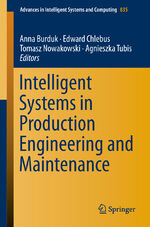 ISBN 9783319974897: Intelligent Systems in Production Engineering and Maintenance