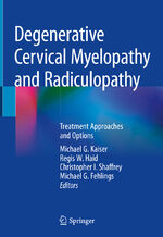 ISBN 9783319979519: Degenerative Cervical Myelopathy and Radiculopathy – Treatment Approaches and Options