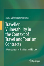 ISBN 9783319983752: Traveller Vulnerability in the Context of Travel and Tourism Contracts – A Comparison of Brazilian and EU Law