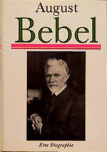 August Bebel – Eine Biographie