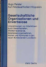 ISBN 9783320019990: Gesellschaftliche Organisationen und Erwerbslose – Unterstützungen von Arbeitslosen durch Gewerkschaften, Wohlfahrtsverbänden, Arbeitslosenorganisationen, Kirchen und Kommunen in den neuen Bundesländern und Berlin