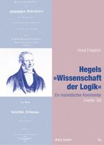 ISBN 9783320020781: Hegels Wissenschaft der Logik Teil 1 bis 3 / Hegels "Wissenschaft der Logik" – Ein marxistischer Kommentar. Zweiter Teil