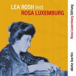 ISBN 9783320021276: Lea Rosh liest Rosa Luxemburg - Briefe aus dem Gefängnis