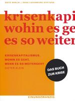 ISBN 9783320021658: Krisenkapitalismus: Wohin es geht, wenn es so weitergeht