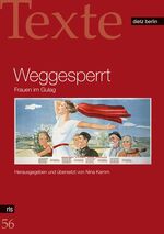 Weggesperrt - Frauen im Gulag