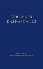 ISBN 9783320022099: Das Kapital 1.2, Die sogenannte ursprüngliche Akkumulation : Vierundzwanzigstes Kapitel des ersten Bandes des "Kapitals". Editorische Bearbeitung und Kommentierung: Rolf Hecker. Unter Mitwirkung von Manfred Müller.