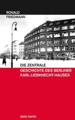 ISBN 9783320022549: Die Zentrale - Geschichte des Berliner Karl-Liebknecht-Hauses