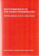 Basisdemokratie und Arbeiterbewegung – Günter benser zum 80. Geburtstag