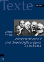 Wirtschaftstheorie in zwei Gesellschaftssystemen – Erfahrungen - Defizite - Herausforderungen