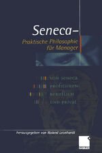 ISBN 9783322844804: Seneca — Praktische Philosophie für Manager