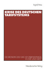 ISBN 9783322906625: Krise des deutschen Tarifsystems - Die Erosion des Flächentarifvertrags in Ost und West