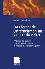 ISBN 9783322930323: Das lernende Unternehmen im 21. Jahrhundert - Wissen produzieren, Lernprozesse initiieren, in virtuellen Realitäten agieren