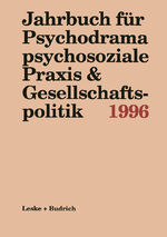 ISBN 9783322958495: Jahrbuch für Psychodrama psychosoziale Praxis & Gesellschaftspolitik 1996