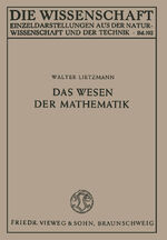 Walter Lietzmann: Das Wesen der Mathemat Walter Lietzmann: Das Wesen der Mathemat