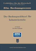 ISBN 9783322980595: Der Buchungsschlüssel für Industriebetriebe – Buchungsanleitung nach dem Kontenplan