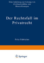 ISBN 9783322980694: Der Rechtsfall im Privatrecht – Eine Anleitung zur Lösung von Zivilrechtsfällen mit Musterlösungen