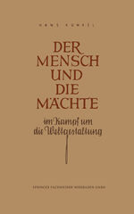 ISBN 9783322981165: Der Mensch und die Mächte im Kampf um die Weltgestaltung