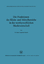 ISBN 9783322982971: Die Funktionen der Klein- und Mittelbetriebe in der wettbewerblichen Marktwirtschaft