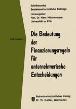 ISBN 9783322987495: Die Bedeutung der Finanzierungsregeln für unternehmerische Entscheidungen