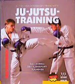 ISBN 9783328007821: Ju-Jutsu-Training.: Das Modell des Budosport-Trainings.