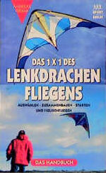 ISBN 9783328008026: 1 x 1 des Lenkdrachenfliegens