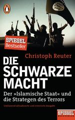 ISBN 9783328100621: Die schwarze Macht: Der »Islamische Staat« und die Strategen des Terrors - Ein SPIEGEL-Buch