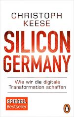 ISBN 9783328101925: Silicon Germany - Wie wir die digitale Transformation schaffen