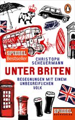 Unter Briten - Begegnungen mit einem unbegreiflichen Volk - Ein SPIEGEL-Buch