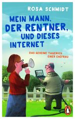 ISBN 9783328102397: Mein Mann, der Rentner, und dieses Internet – Das geheime Tagebuch einer Ehefrau