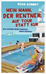 ISBN 9783328102403: Mein Mann, der Rentner, auf Tour statt Kur - Das geheime Reisetagebuch einer Ehefrau