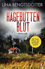 ISBN 9783328103967: Hagebuttenblut: Thriller (Die Charlie-Lager-Serie, Band 2) Bengtsdotter, Lina und Thiele, Sabine