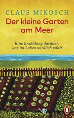 ISBN 9783328104377: Der kleine Garten am Meer - Eine Erzählung darüber, was im Leben wirklich zählt