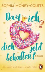 ISBN 9783328104513: Darf ich dich jetzt behalten? – Roman. Eine Second-Chance Romance – »Feel-good und super lustig!« (Sophie Kinsella)