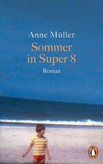 ISBN 9783328106005: Sommer in Super 8: Roman. Erstmals im Taschenbuch