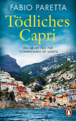 ISBN 9783328106067: Tödliches Capri: Ein neuer Fall für Commissario De Santis (Ein Fall für Franco De Santis, Band 3)