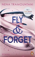 ISBN 9783328106197: Fly & Forget – Roman. Die Nr. 1 der Lovelybooks Lesercharts!