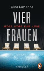 ISBN 9783328106234: Vier Frauen - Jedes. Wort. Eine. Lüge. – Thriller. Der geniale Pageturner der amerikanischen Bestsellerautorin − voller Twists, macht süchtig!