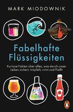 ISBN 9783328106593: Fabelhafte Flüssigkeiten – Kuriose Fakten über alles, was durch unser Leben sickert, tröpfelt, rinnt und fließt