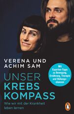 ISBN 9783328107194: Unser Krebs-Kompass - Wie wir mit der Krankheit leben lernen - Mit Experten-Tipps zu Bewegung, Ernährung, Therapie und Heilungschancen