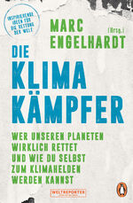 ISBN 9783328107293: Die Klimakämpfer - Wer unseren Planeten wirklich rettet und wie du selbst zum Klimahelden werden kannst - Inspirierende Ideen für die Rettung der Welt