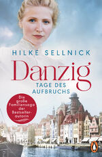 ISBN 9783328108726: Danzig - Tage des Aufbruchs - Roman. Die Danzig-Saga der Bestsellerautorin